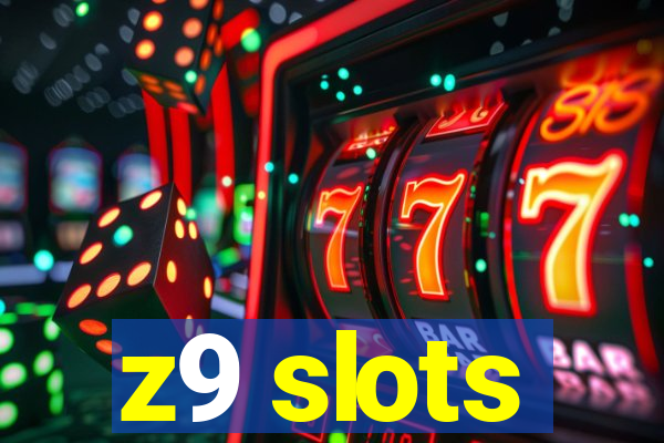 z9 slots